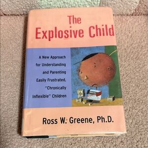 The Explosive Child Book by Ross W. Greene